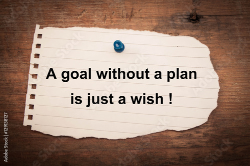 A goal without a plan is just a wish concept with old wood