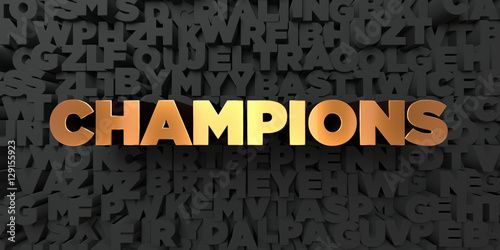 Champions - Gold text on black background - 3D rendered royalty free stock picture Fototapet