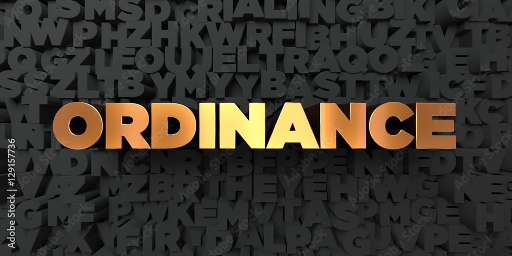 Ordinance - Gold text on black background - 3D rendered royalty free stock picture. This image can be used for an online website banner ad or a print postcard. - obrazy, fototapety, plakaty 