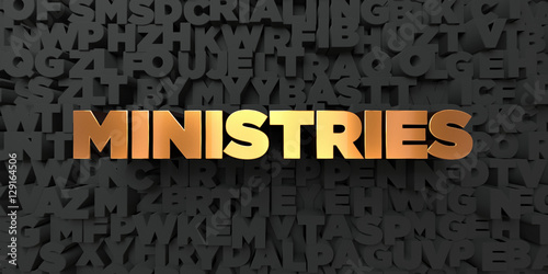 Ministries - Gold text on black background - 3D rendered royalty free stock picture. This image can be used for an online website banner ad or a print postcard. photo