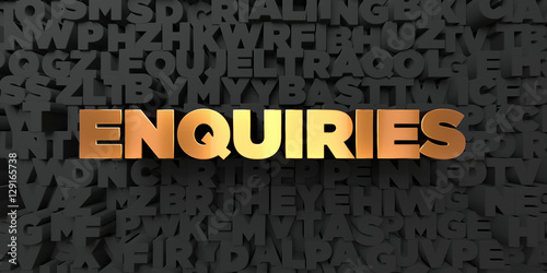 Enquiries - Gold text on black background - 3D rendered royalty free stock picture. This image can be used for an online website banner ad or a print postcard.