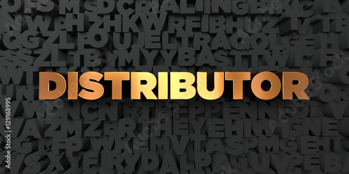 Distributor - Gold text on black background - 3D rendered royalty free stock picture. This image can be used for an online website banner ad or a print postcard.