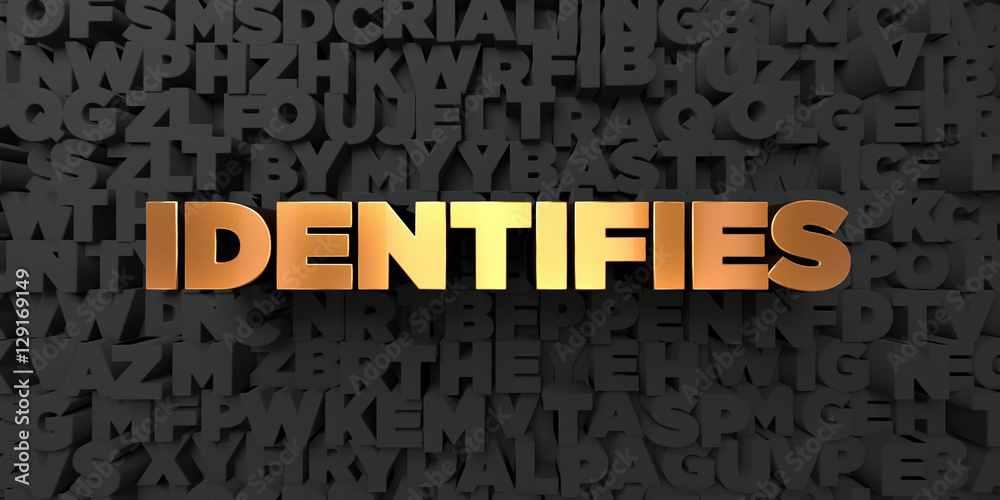 Identifies - Gold text on black background - 3D rendered royalty free stock picture. This image can be used for an online website banner ad or a print postcard. Identifies - Gold text on black background - 3D rendered royalty free stock picture. This image can be used for an online website banner ad or a print postcard.