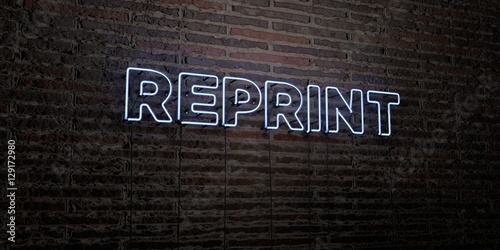 Foto REPRINT -Realistic Neon Sign on Brick Wall background - 3D rendered royalty free stock image