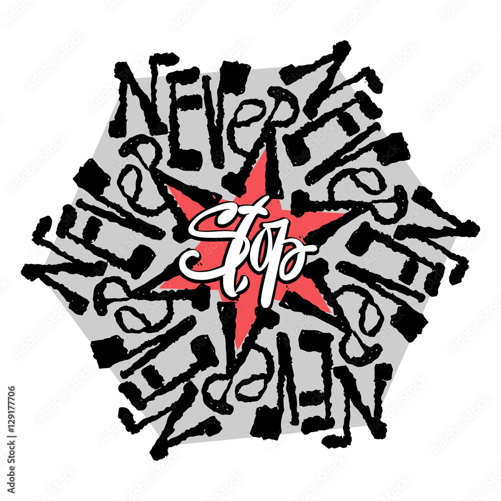 Never Stop mandala style calligraphic lettering promotional slog