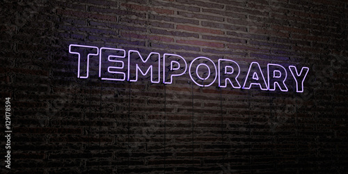 TEMPORARY -Realistic Neon Sign on Brick Wall background - 3D rendered royalty free stock image. Can be used for online banner ads and direct mailers..