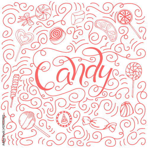 Hand drawn lettering. Candy. Label with candy, lollipop, gum. Design template with delicious elements