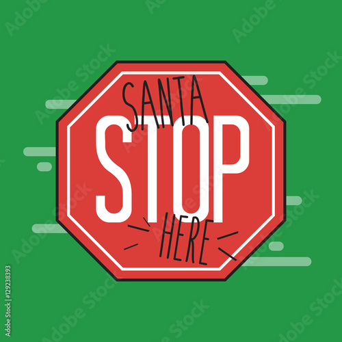 Santa stop here sign made by a child. Flat design vector illustration.