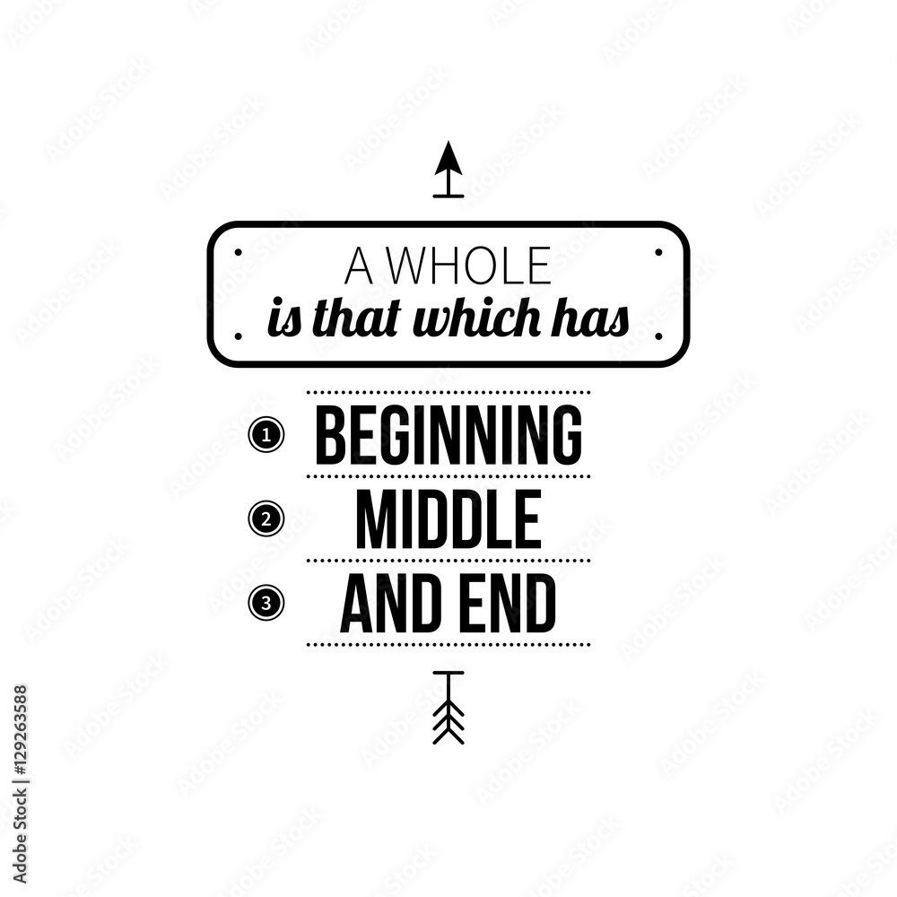 Typographic poster with aphorism "A whole is that which has beginning