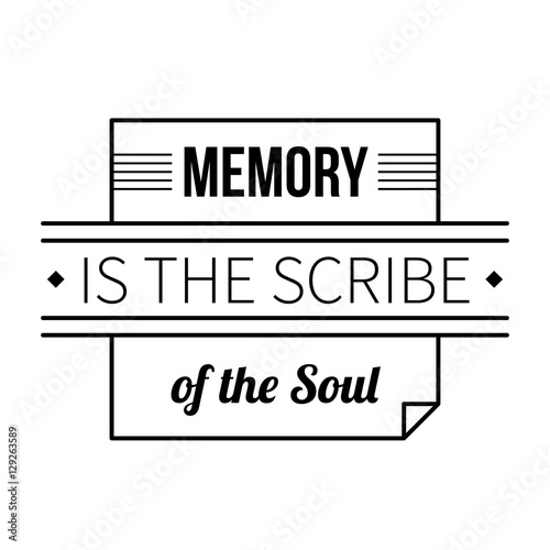 Typographic poster with aphorism "Memory is the scribe of the soul". Black letters on white background.