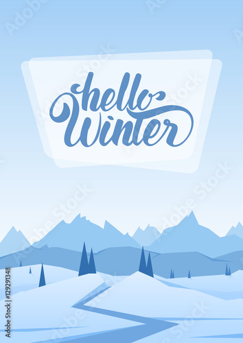 Vector illustration: Vertical Snowy Mountains landscape with road, pines, hills and hand lettering of Hello Winter. © deniskrivoy