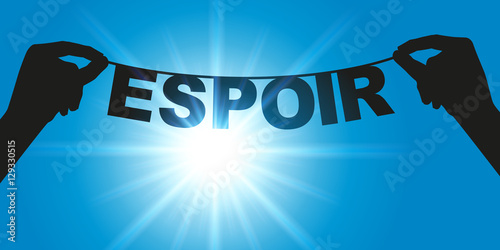 Espoir - Mot - espérance - souhait - optimisme