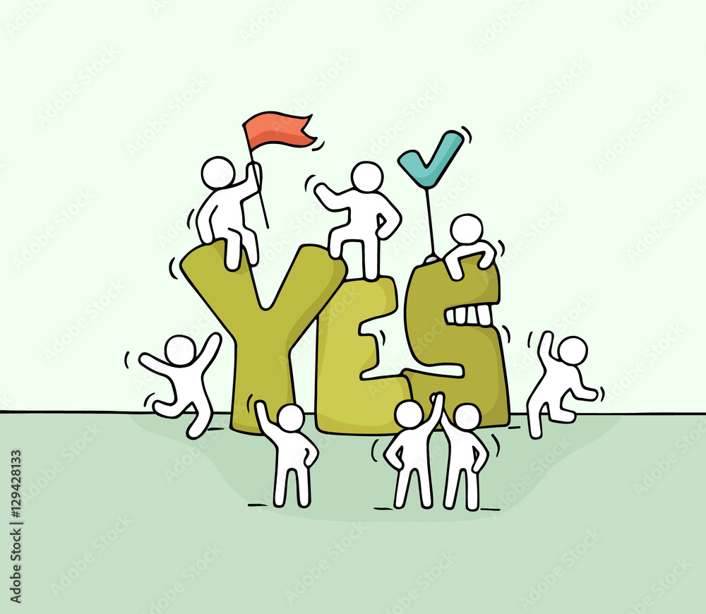 Sketch of little people with big word Yes. Sketch of little people with big word Yes.