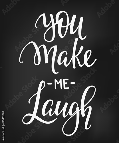 You make me laugh quote typography