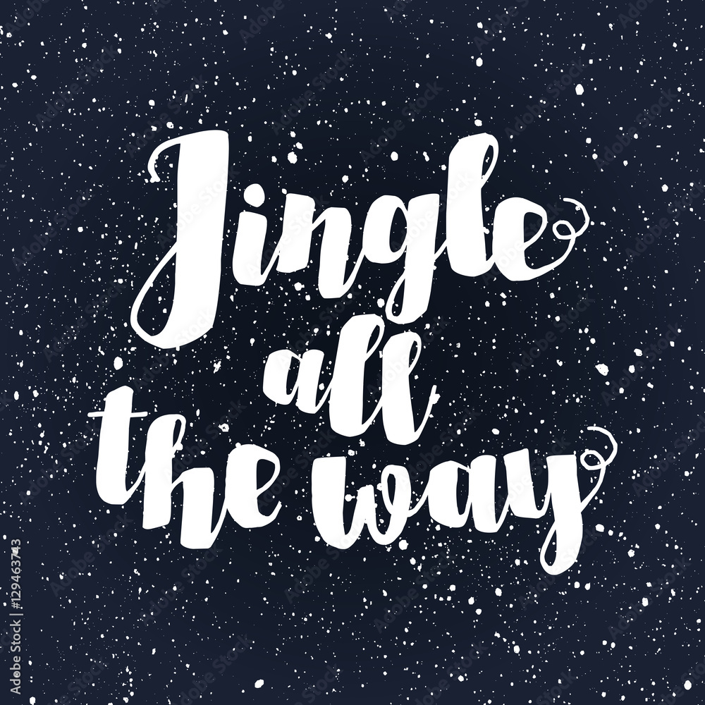 Jingle all the Way Christmas carol inspirational quote. Elegant Ink hand lettering isolated on white background. Typographical Backdrop. Postcard, poster, T-shirt, textile design. Vector illustration.