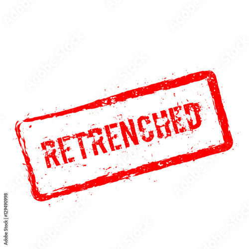 Retrenched red rubber stamp isolated on white background. Grunge rectangular seal with text, ink texture and splatter and blots, vector illustration.