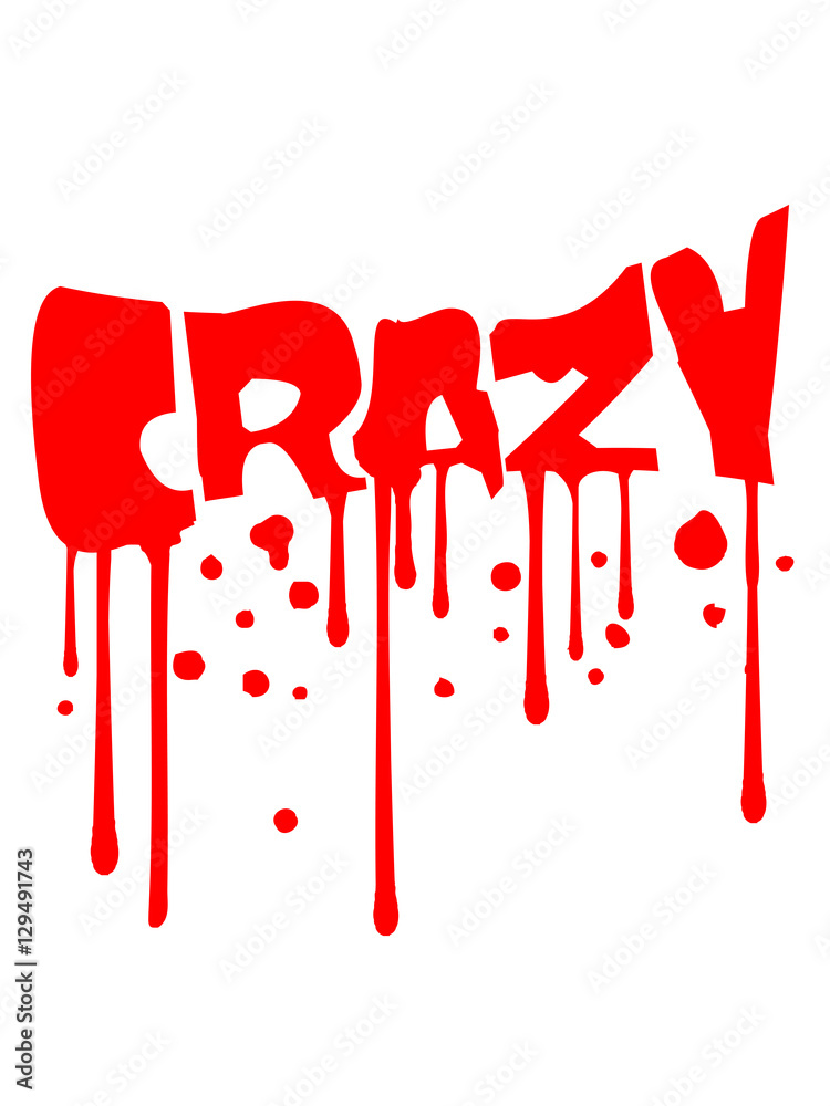 Graffiti blood drop color comic cartoon text font logo design cool crazy  crazy confused stupid silly comical disturbed Stock Illustration