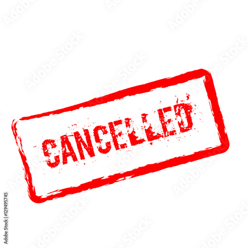 Cancelled red rubber stamp isolated on white background. Grunge rectangular seal with text, ink texture and splatter and blots, vector illustration.