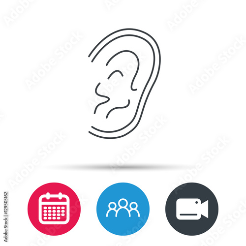 Ear icon. Hear or listen sign. Deaf human symbol. Group of people, video cam and calendar icons. Vector