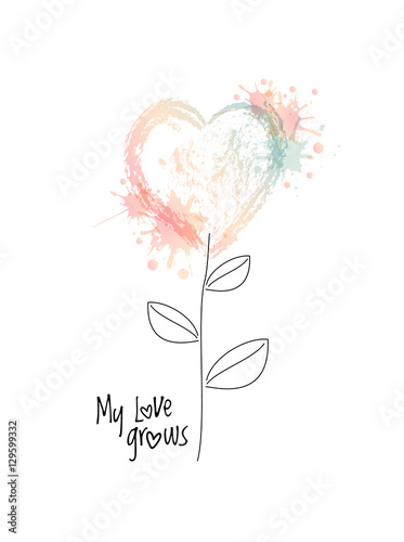 Vector watercolour flower in form of a heart with splash. Colour blots. My love grows phrase.