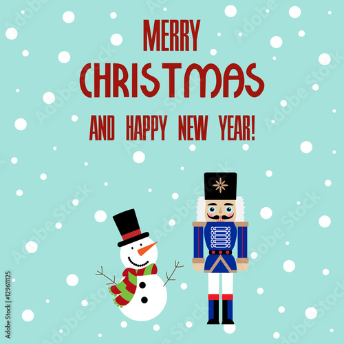 Vector illustration of a nutcracker and snowman with text merry christmas and happy new year