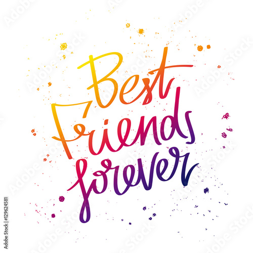 Best friends forever. Trend calligraphy