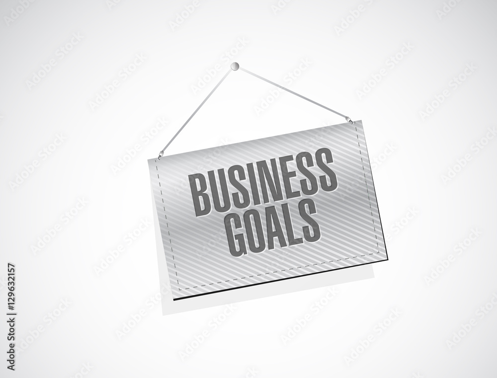 Business Goals banner sign concept Business Goals banner sign concept