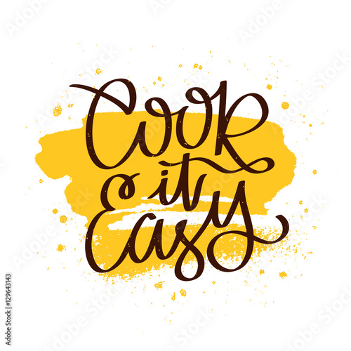 Cook it easy. Trend calligraphy.