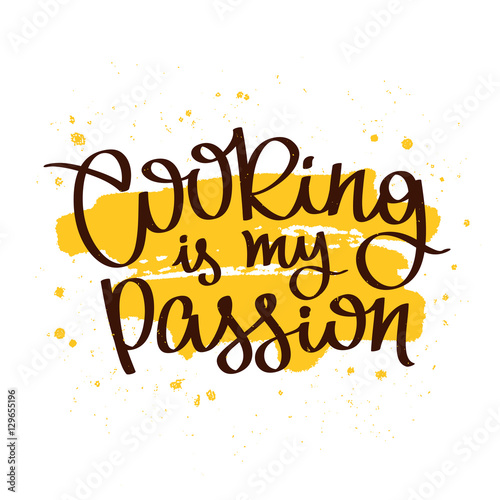 Quote Cooking is my passion