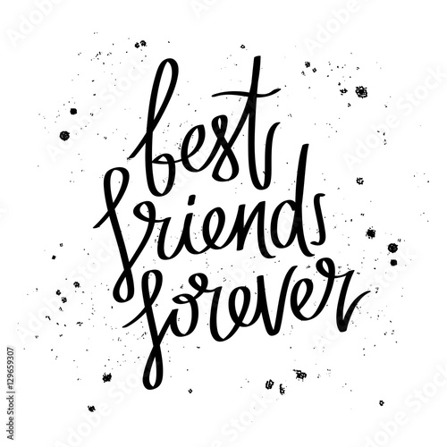 Best friends forever. Trend calligraphy.