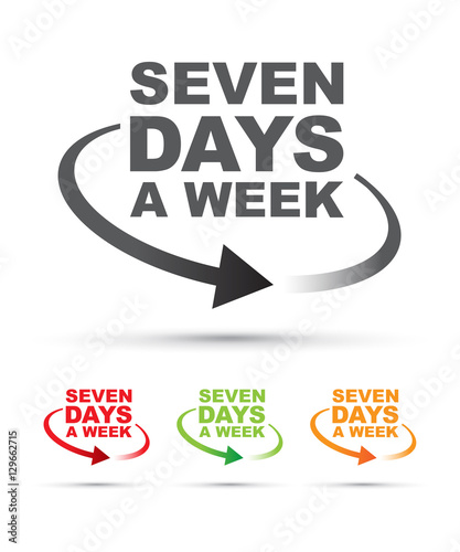seven days a week around the clock 