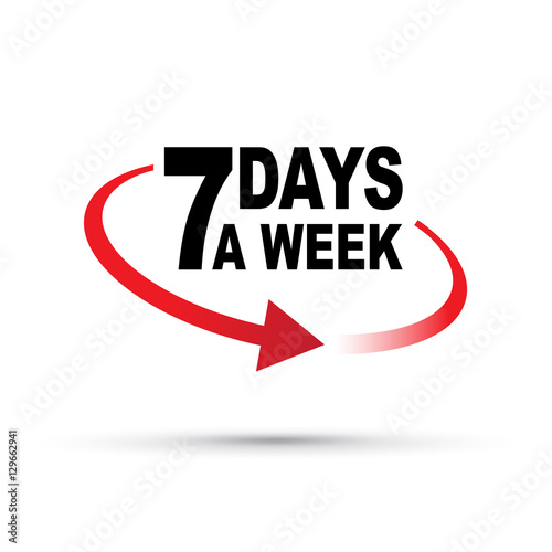 seven days a week around the clock 