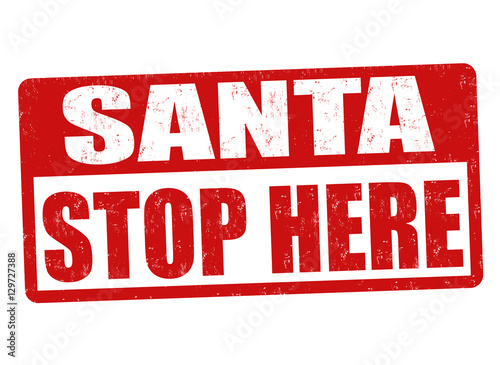 Santa stop here sign or stamp