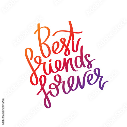 Best friends forever. Calligraphy.