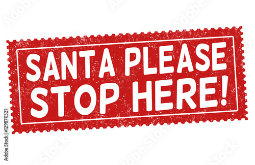 Santa please stop here sign or stamp
