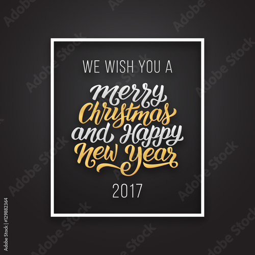 We wish you a Merry Christmas and Happy New Year 2017 phrase in frame on luxury black and golden color background. Premium vector illustration with letteting for winter holidays season greetings.