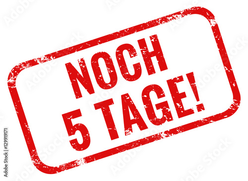 noch 5 tage stempel rot 