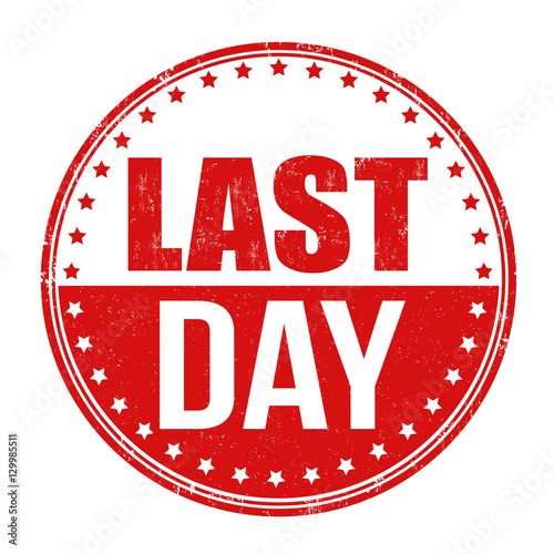 Last day sign or stamp