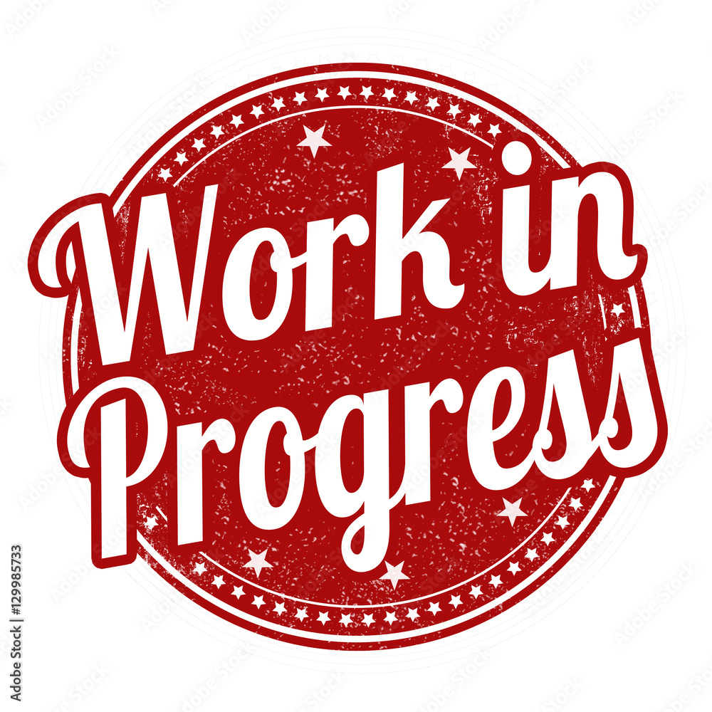 Work in progress sign or stamp Work in progress sign or stamp