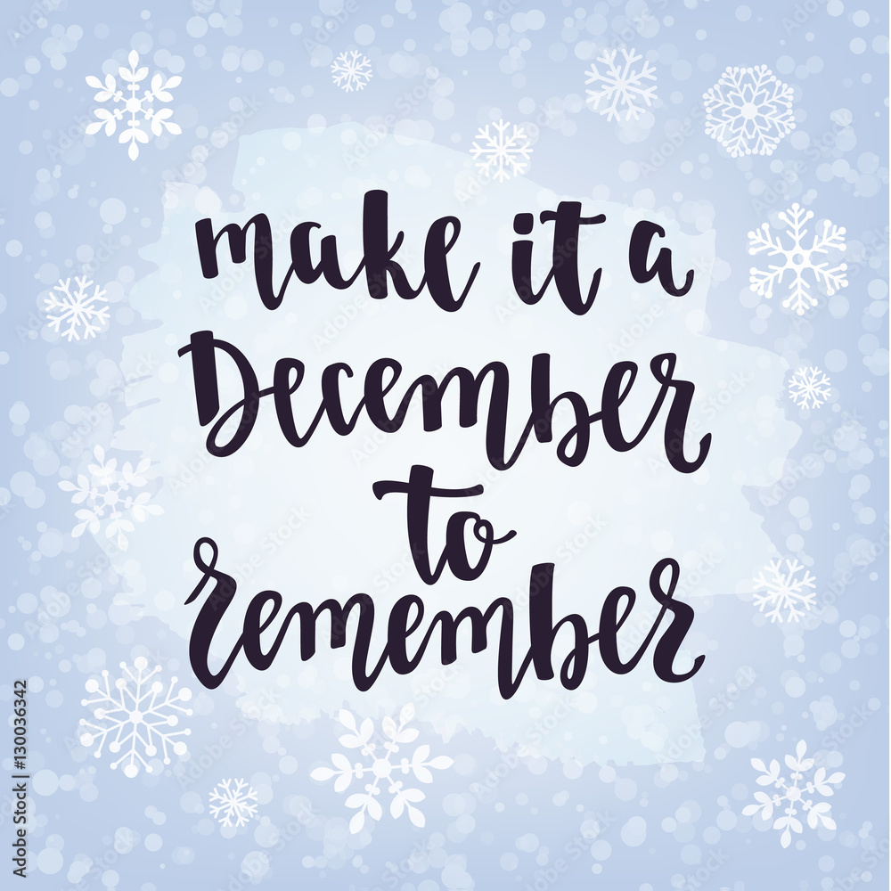 Winter quote. Modern calligraphy style handwritten lettering with snowflakes.