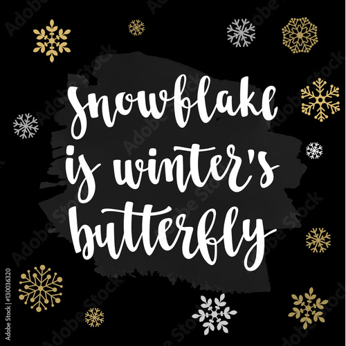 Winter quote. Modern calligraphy style handwritten lettering with snowflakes.