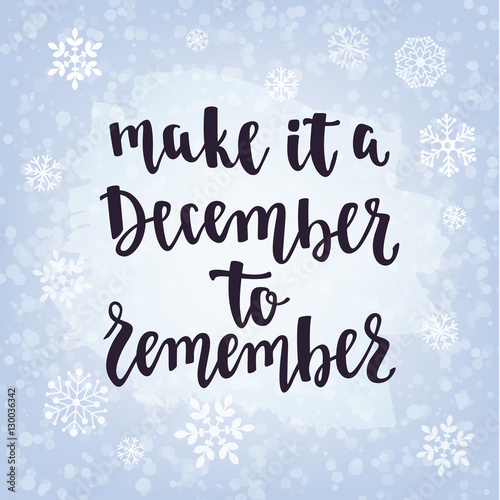 Winter quote. Modern calligraphy style handwritten lettering with snowflakes.
