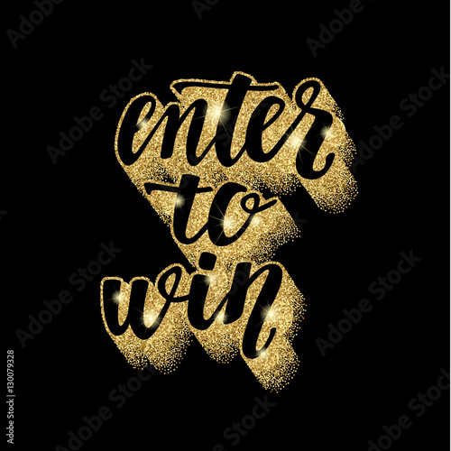 Enter to win. Lettering handwritten brush calligraphy for social media contests and special offer.