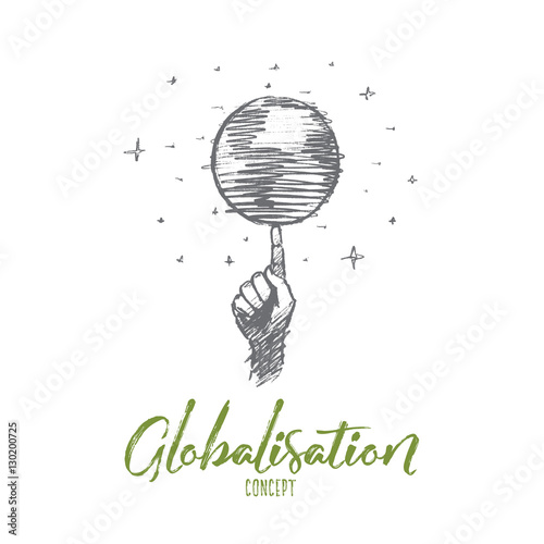 Vector hand drawn globalisation concept sketch. Planet earth spinning around on one human finger. Lettering Globalisation concept