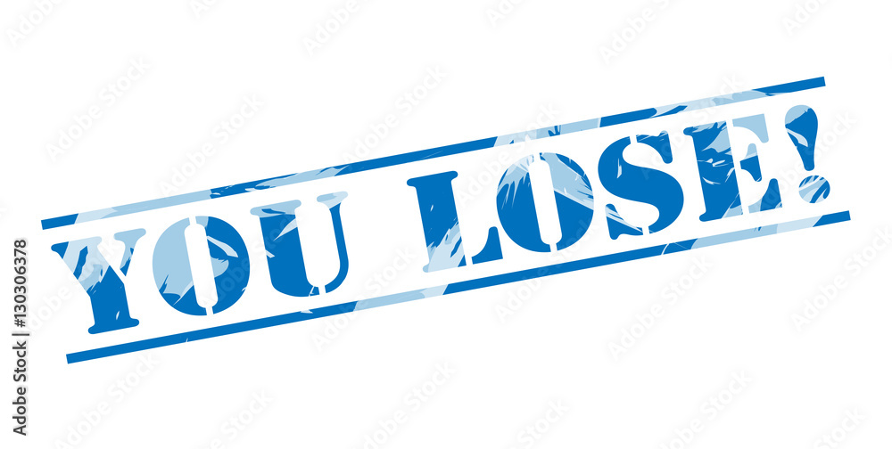 you lose! blue stamp on white background