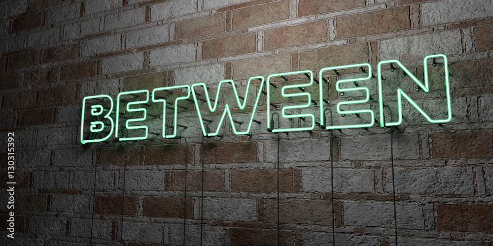 Naklejka premium BETWEEN - Glowing Neon Sign on stonework wall - 3D rendered royalty free stock illustration. Can be used for online banner ads and direct mailers..