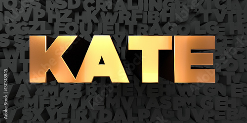 Kate - Gold text on black background - 3D rendered royalty free stock picture. This image can be used for an online website banner ad or a print postcard.