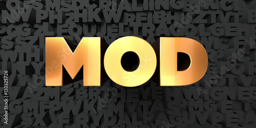 Mod - Gold text on black background - 3D rendered royalty free stock picture. This image can be used for an online website banner ad or a print postcard.