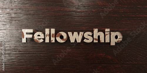 Fellowship - grungy wooden headline on Maple  - 3D rendered royalty free stock image. This image can be used for an online website banner ad or a print postcard. photo
