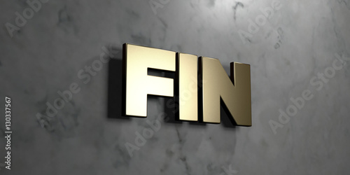 Fin - Gold sign mounted on glossy marble wall  - 3D rendered royalty free stock illustration. This image can be used for an online website banner ad or a print postcard.